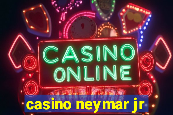 casino neymar jr