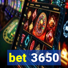 bet 3650