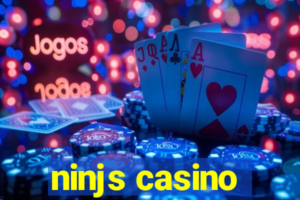 ninjs casino