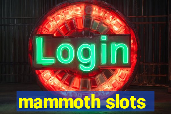 mammoth slots