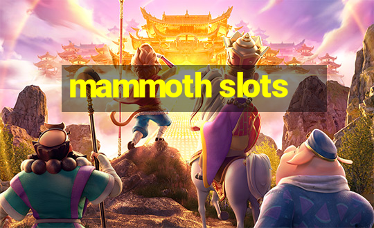 mammoth slots