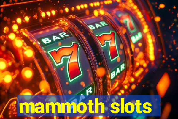 mammoth slots