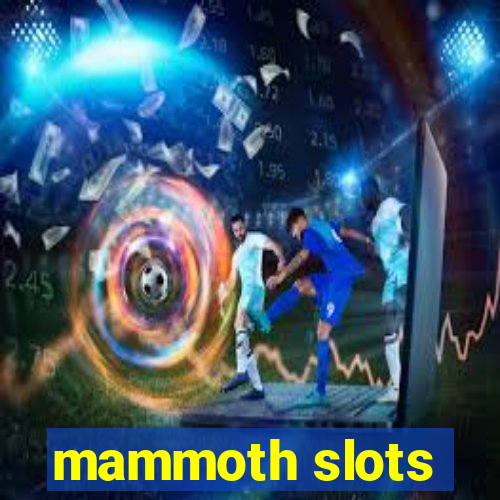 mammoth slots