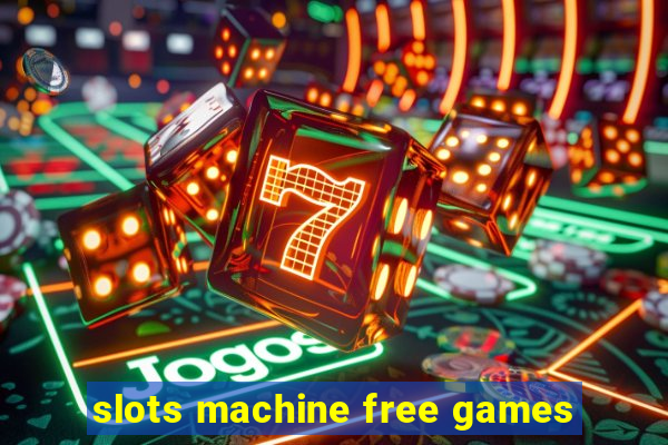 slots machine free games