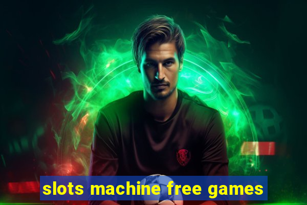 slots machine free games