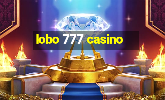 lobo 777 casino