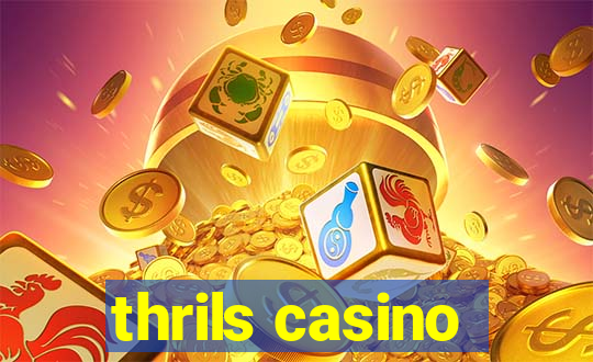 thrils casino