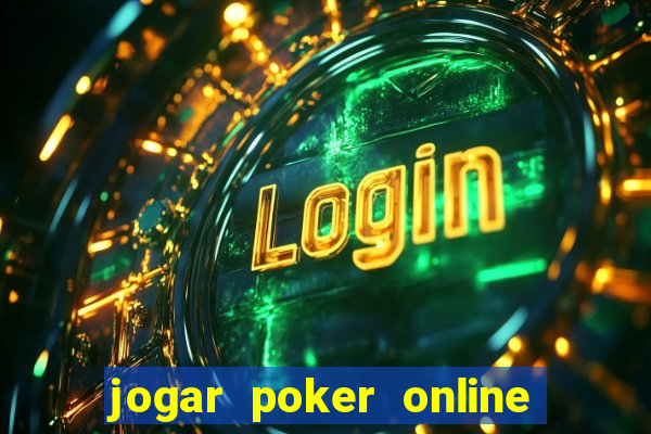 jogar poker online gratis dinheiro ficticio