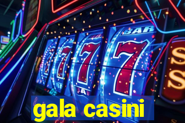 gala casini