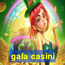 gala casini