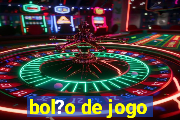 bol?o de jogo