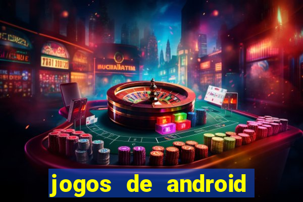 jogos de android mais jogados