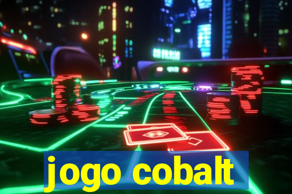 jogo cobalt