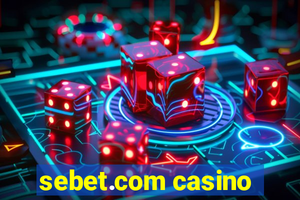 sebet.com casino