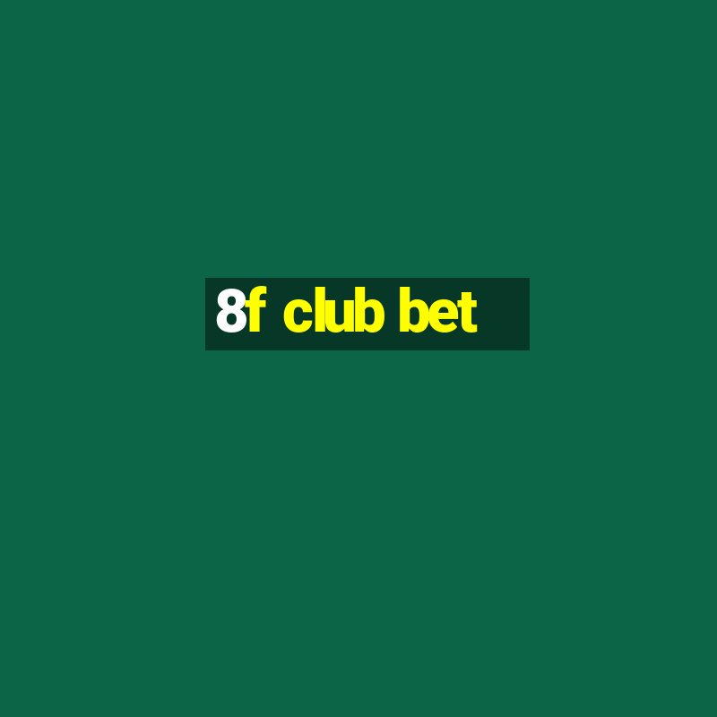 8f club bet