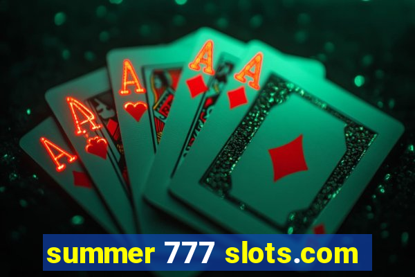 summer 777 slots.com