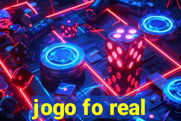 jogo fo real