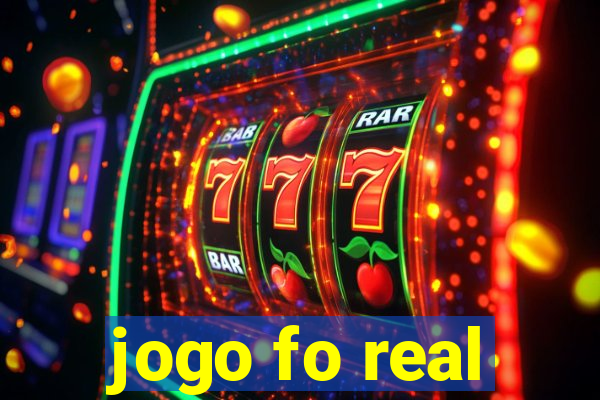 jogo fo real