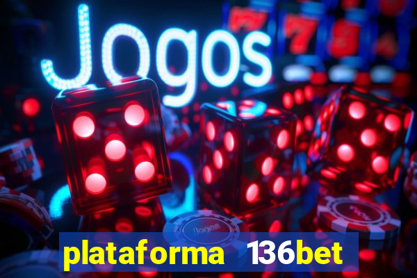 plataforma 136bet paga mesmo