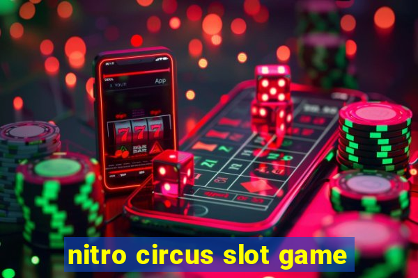 nitro circus slot game