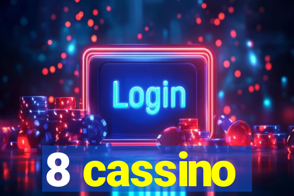 8 cassino