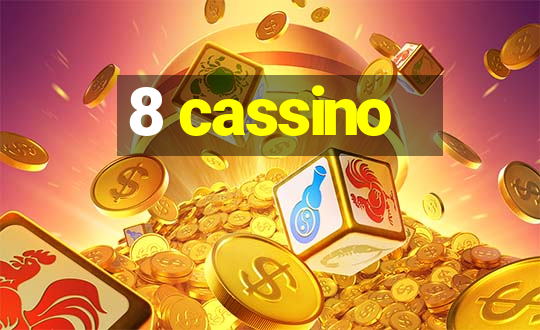 8 cassino