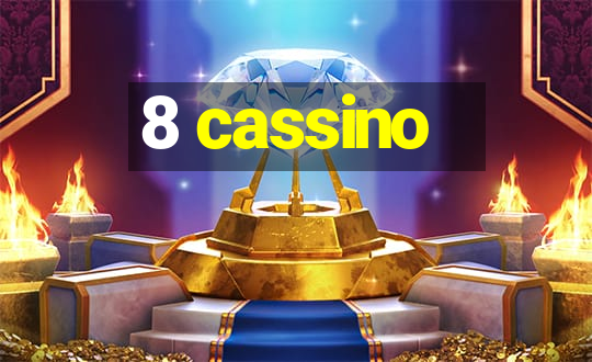 8 cassino