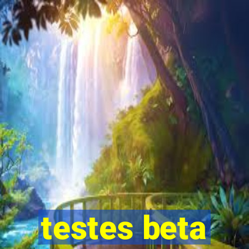 testes beta