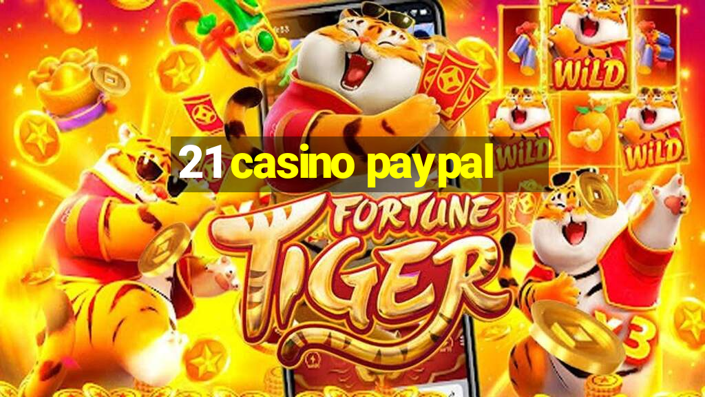 21 casino paypal