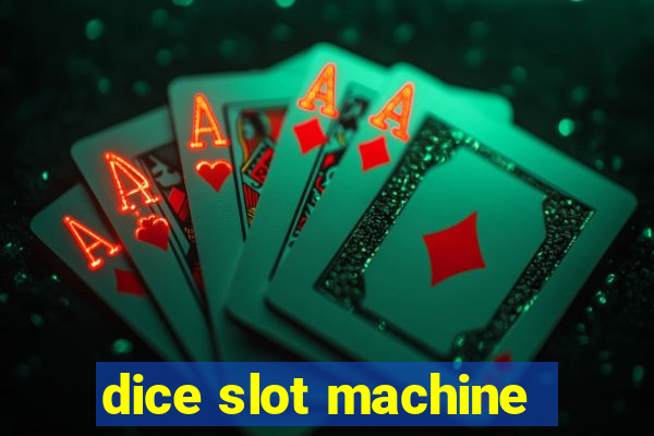 dice slot machine