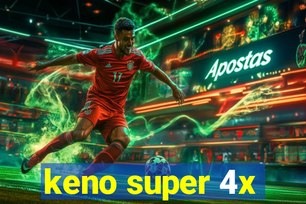 keno super 4x