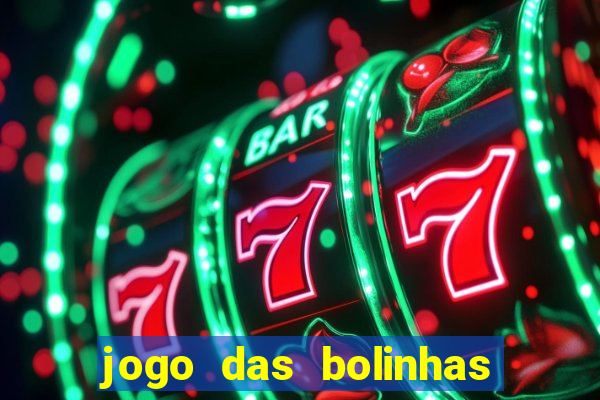 jogo das bolinhas que ganha dinheiro