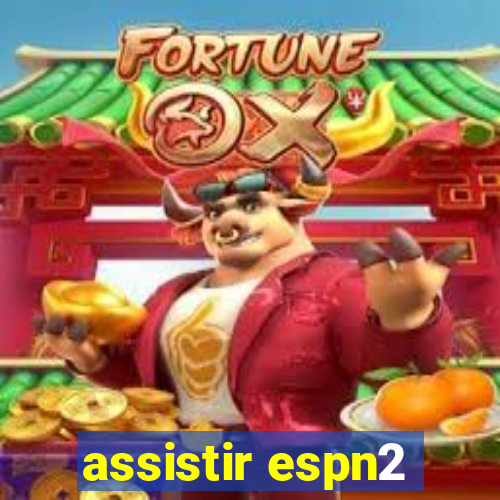 assistir espn2