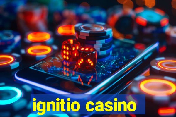 ignitio casino