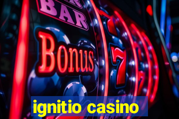 ignitio casino