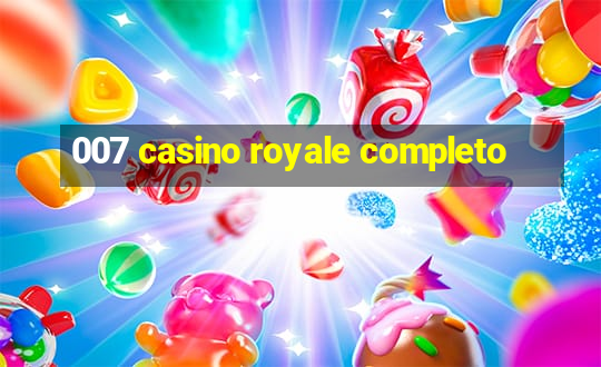 007 casino royale completo