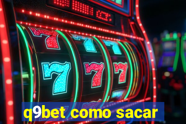 q9bet como sacar