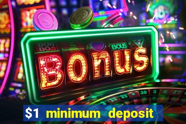 $1 minimum deposit casino australia 2019