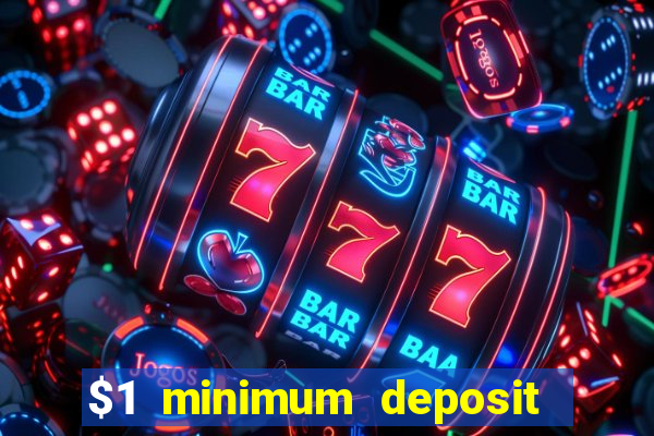 $1 minimum deposit casino australia 2019