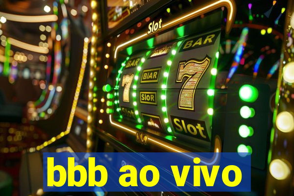 bbb ao vivo