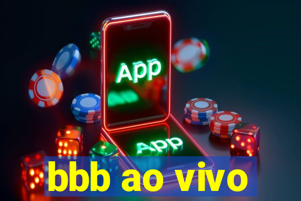 bbb ao vivo