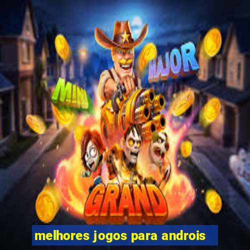 melhores jogos para androis