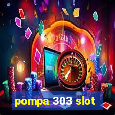 pompa 303 slot