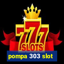 pompa 303 slot