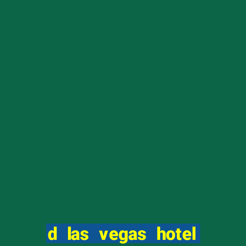 d las vegas hotel and casino