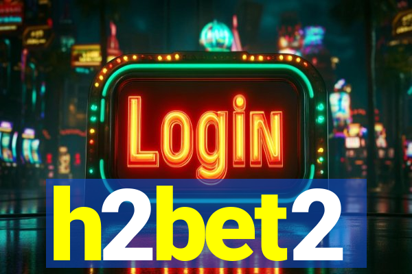 h2bet2