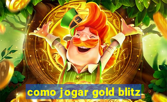 como jogar gold blitz