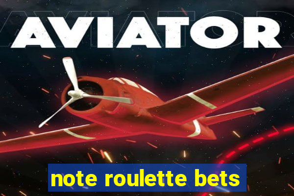 note roulette bets