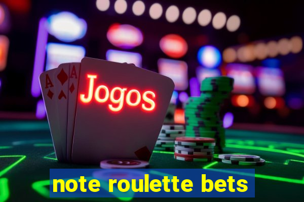 note roulette bets