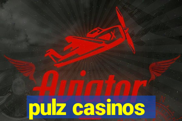 pulz casinos